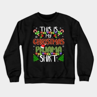 this is my christmas pajama shirt christmas tree santa lights Crewneck Sweatshirt